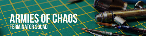 Armies of Chaos - Terminator Squad