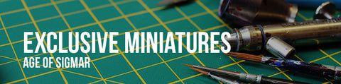 Exclusive Miniatures - Age of Sigmar